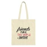 Friends Make the World Better Tote Bag, Gift For Best Friend, Friendship Quote Bag, Everyday Bag, Unique Gifts - Tawshia